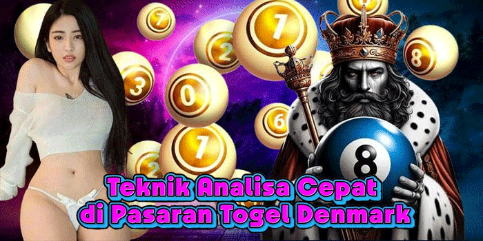 Teknik Analisa Cepat di Pasaran Togel Denmark