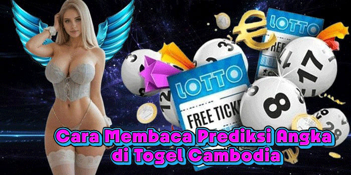 Cara Membaca Prediksi Angka di Togel Cambodia